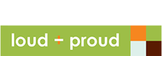 Loud + Proud