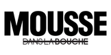 Mousse dans la Bouche