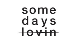 Somedays Lovin