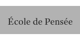 &Eacute;cole de Pens&eacute;e