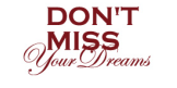 Don't Miss Your Dreams