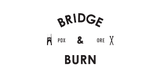 Bridge & Burn